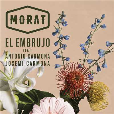 El Embrujo (featuring Antonio Carmona, Josemi Carmona)/Morat