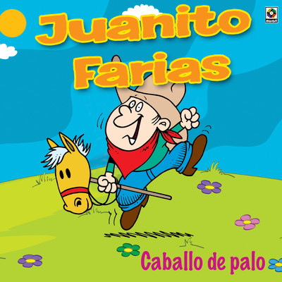 Caballo De Palo/Juanito Farias