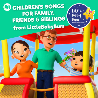 Children's Songs for Family, Friends & Siblings from LittleBabyBum/Little Baby Bum Nursery Rhyme Friends