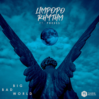 Big Bad World (feat. Presss)/Limpopo Rhythm