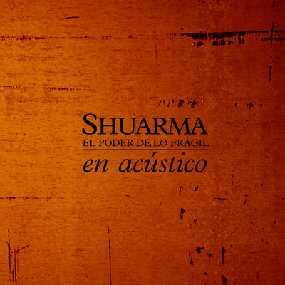 アルバム/El poder de lo fragil (En acustico)/Shuarma