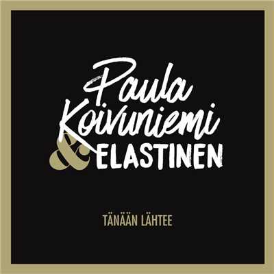 Tanaan lahtee (feat. Elastinen)/Paula Koivuniemi