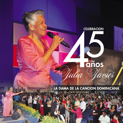 Celebracion 45 Anos Julia Javier/Julia Javier