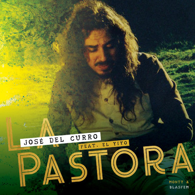 シングル/La Pastora (feat. El Yiyo)/Jose del Curro, Monty & Blasfem