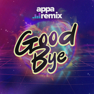 シングル/Goodbye/Appa Remix