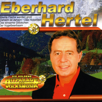 Die Goldene Hitparade der Volksmusik/Eberhard Hertel