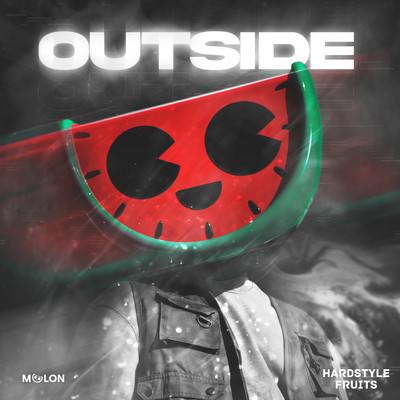 アルバム/Outside/MELON & Hardstyle Fruits Music