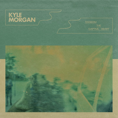 シングル/Ransom the Captive Heart/Kyle Morgan