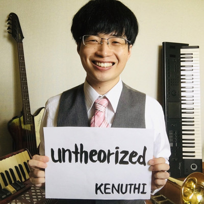 アルバム/untheorized/KENUTHI