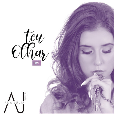シングル/Teu Olhar (Ao Vivo)/Ana Julia Pettini