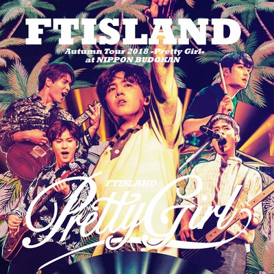 A light in the forest (Live-2018 Autumn Tour -Pretty Girl-@Nippon Budokan, Tokyo)/FTISLAND