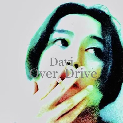 シングル/Over Drive (Vocal Ver)/Davi