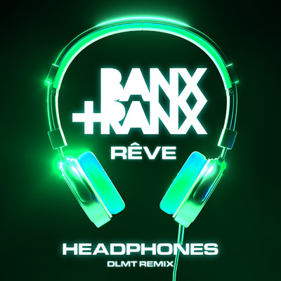 シングル/Headphones (DLMT Remix)/Banx & Ranx／Reve