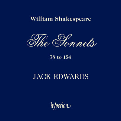 The Sonnets: No. 104, To Me, Fair Friend, You Never Can Be Old/Jack Edwards