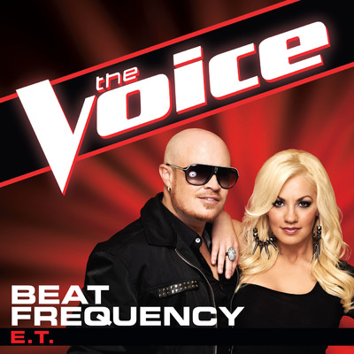 E.T. (The Voice Performance)/Beat Frequency