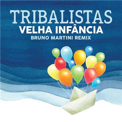 シングル/Velha Infancia (Bruno Martini Extended)/トリバリスタス／Bruno Martini