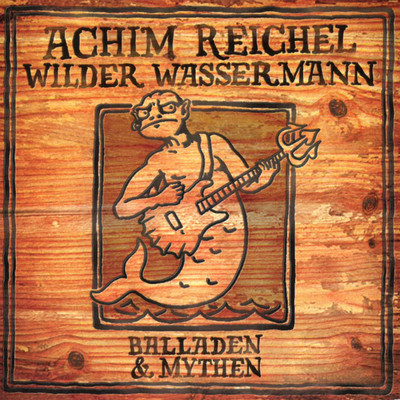 Wilder Wassermann - Balladen & Mythen (Bonus Track Edition 2019)/Achim Reichel
