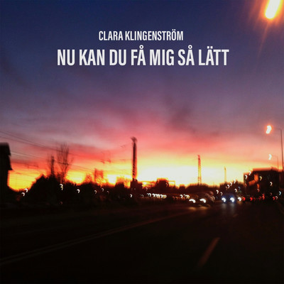 シングル/Nu kan du fa mig sa latt/Clara Klingenstrom