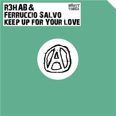 Keep Up For Your Love (Remixes)/R3hab & Ferruccio Salvo