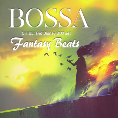 BOSSA Fantasy Beats 〜ジブリ・ディズニー BOX set〜/COFFEE MUSIC MODE