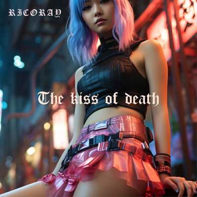 The kiss of death/RICORAY