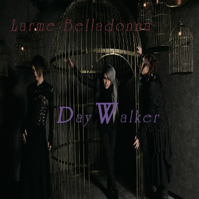 Day Walker/Larme Belladonna