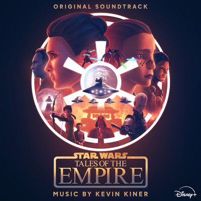 Star Wars: Tales of the Empire (Original Soundtrack)/ケヴィン・カイナー／Sean Kiner／Deana Kiner