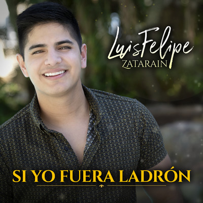 シングル/Si Yo Fuera Ladron/Luis Felipe Zatarain