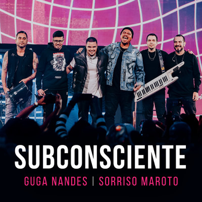 シングル/Subconsciente (Ao Vivo)/Guga Nandes／Sorriso Maroto