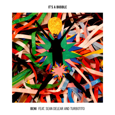 アルバム/It's A Bubble (featuring Sean deLear, Turbotito)/Beni