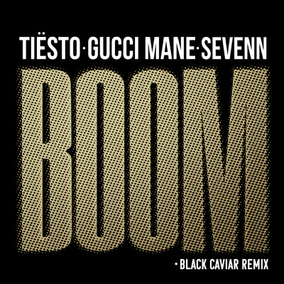 BOOM (Clean) (featuring Gucci Mane／Black Caviar Remix)/ティエスト／Sevenn