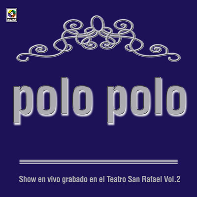 アルバム/Show En Vivo Grabado En El Teatro San Rafael, Vol. 2 (Explicit)/Polo Polo
