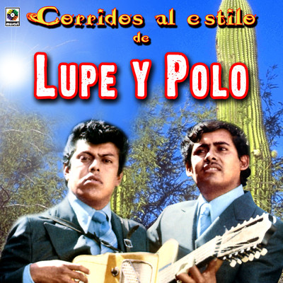 アルバム/Corridos Al Estilo De Lupe Y Polo/Lupe Y Polo