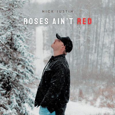 Roses Ain't Red/Nick Justin