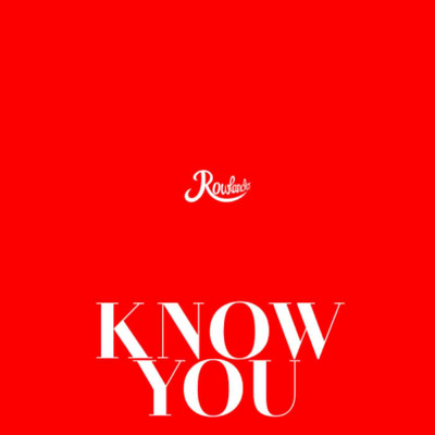 シングル/Know You/Rowlando