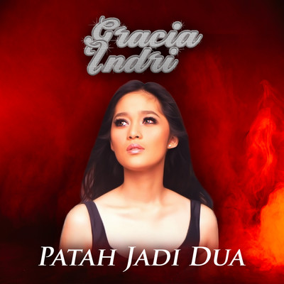 シングル/Patah Jadi Dua/Gracia Indri