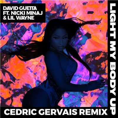 シングル/Light My Body Up (feat. Nicki Minaj & Lil Wayne) [Cedric Gervais Remix]/David Guetta