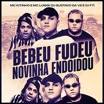 DJ GUSTAVO DA VS, DJ F7, MC Kitinho & MC Luiggi