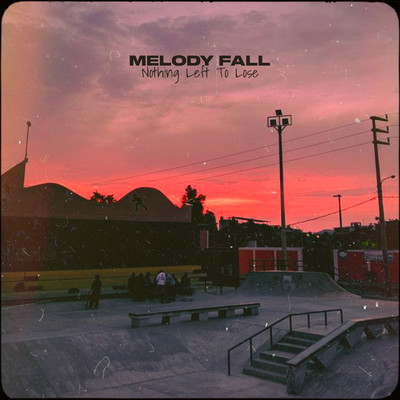 NOTHING LEFT TO LOSE/Melody Fall