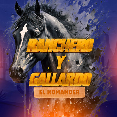 シングル/Ranchero y gallardo (En vivo)/El Komander