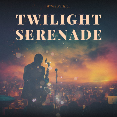 Twilight Serenade/Wilma Karlsson