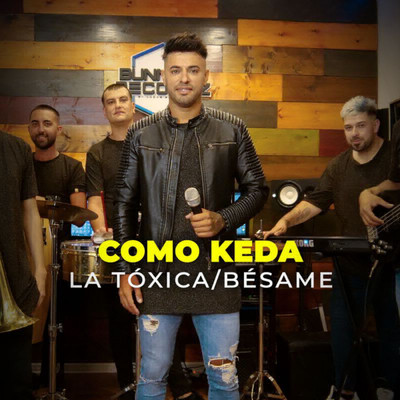 シングル/La Toxica／ Besame/Como Keda／Lucas Bunnker