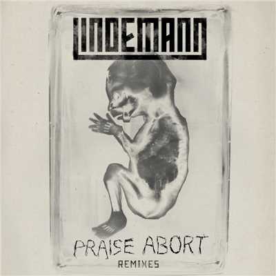 アルバム/Praise Abort (Remix Bundle)/Lindemann