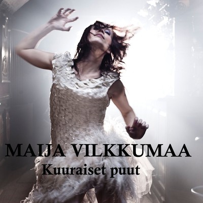 シングル/Kuuraiset puut/Maija Vilkkumaa