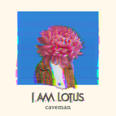 Caveman/I Am Lotus