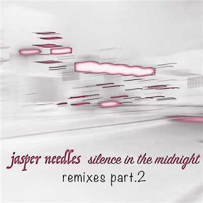 silence in the midnight remixes part.2/Jasper Needles
