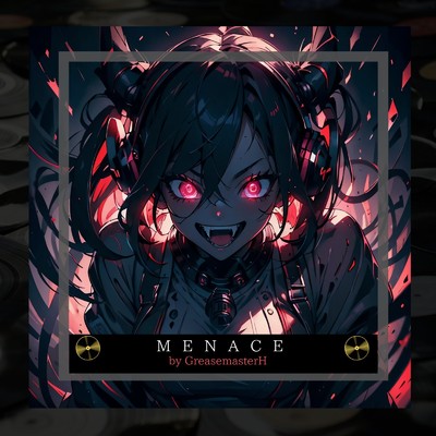 シングル/Menace/GreasemasterH