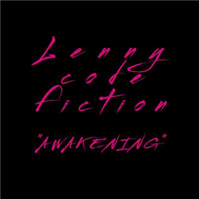 シングル/AWAKENING/Lenny code fiction