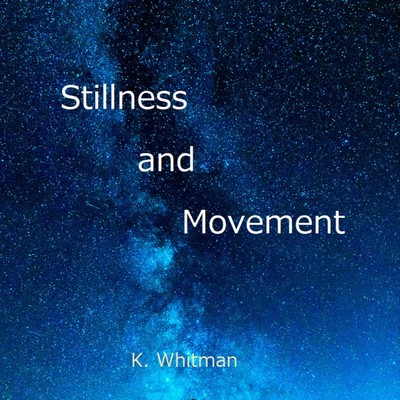 アルバム/Stillness and Movement/K.Whitman