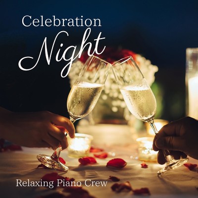 アルバム/Celebration Night/Relaxing Piano Crew